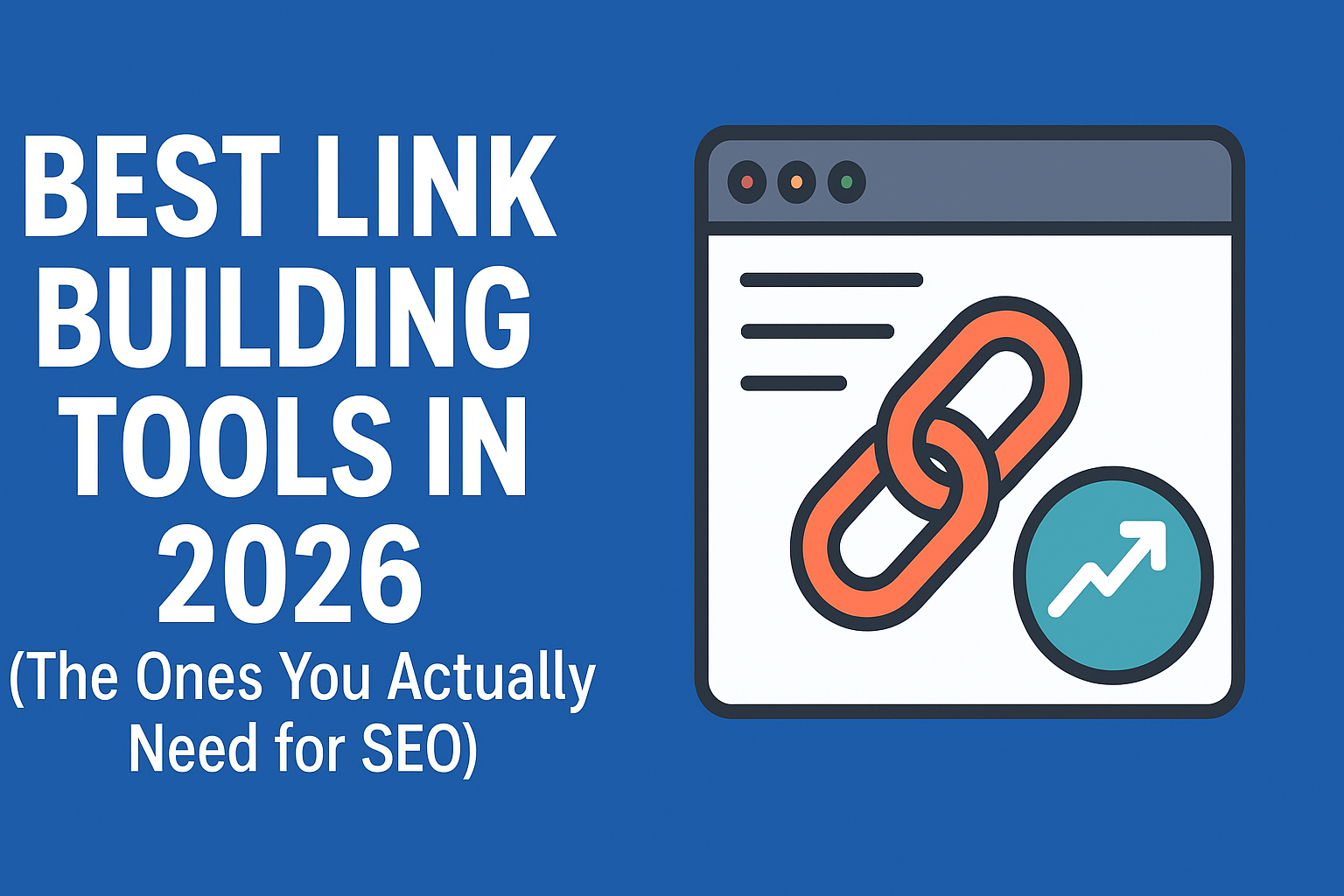 Best Link Building Tools in 2026 (The Ones You Actually Need for SEO)